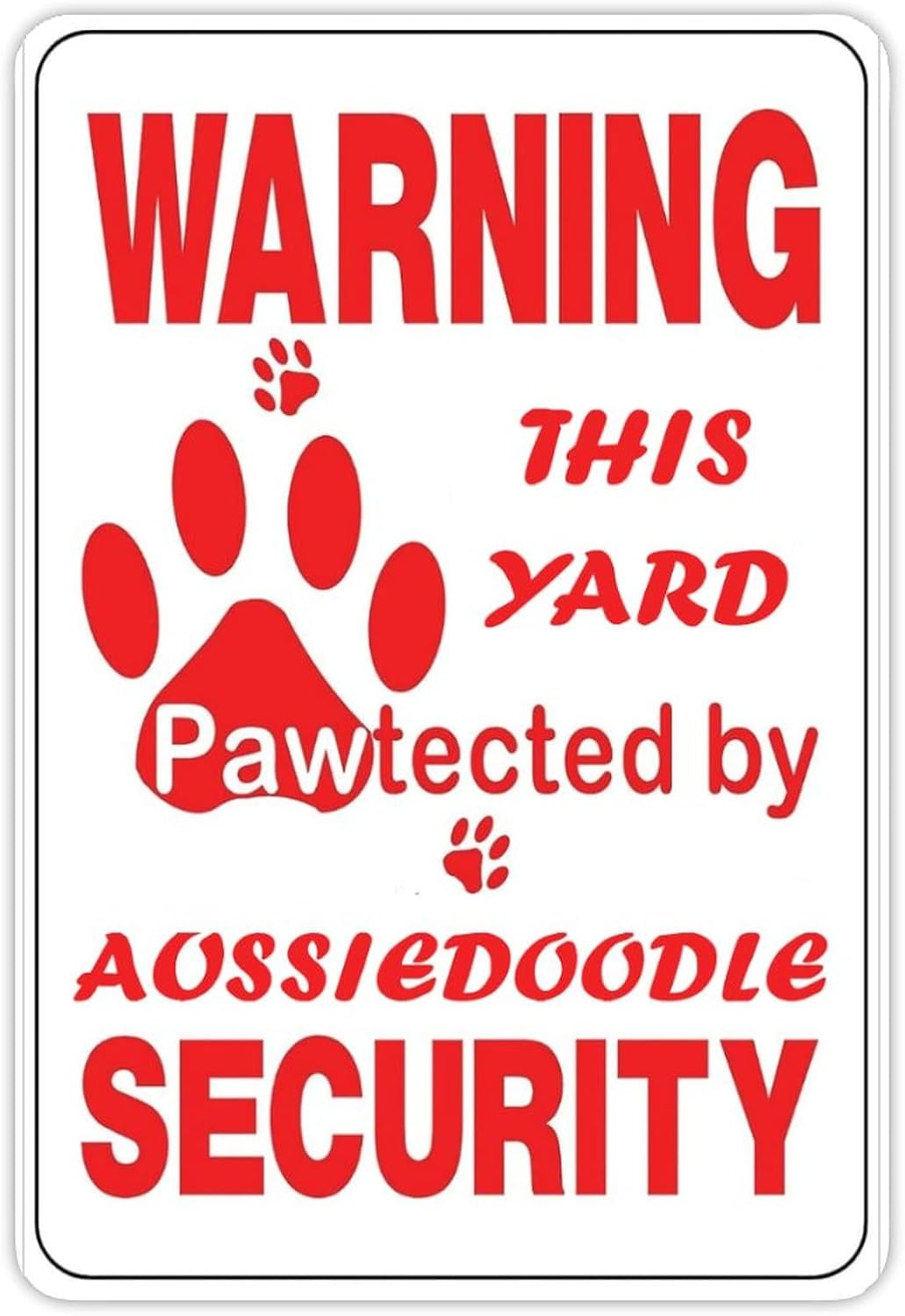 Home Security Business - Warning This Yard Pawtected by Aussiedoodle